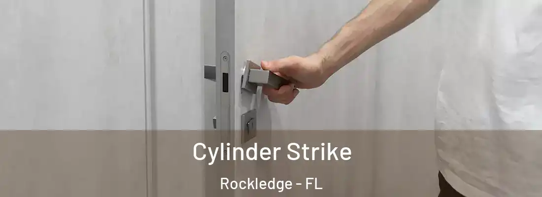  Cylinder Strike Rockledge - FL
