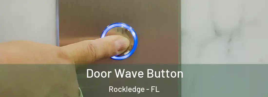  Door Wave Button Rockledge - FL