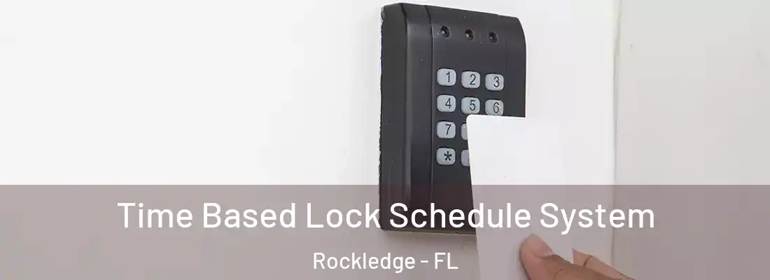 Time Based Lock Schedule System Rockledge - FL